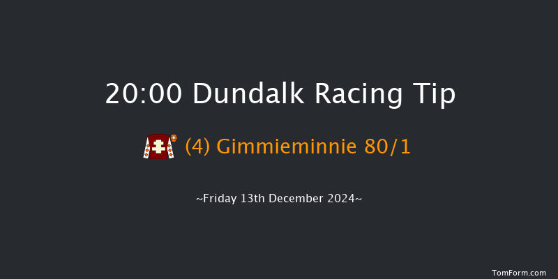 Dundalk  20:00 Handicap 6f Wed 11th Dec 2024