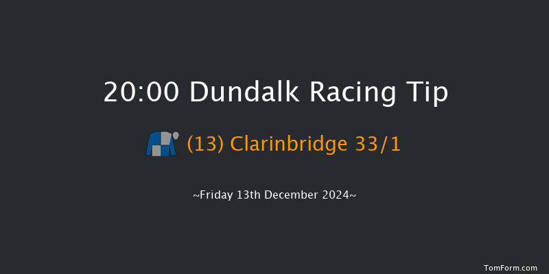 Dundalk  20:00 Handicap 6f Wed 11th Dec 2024