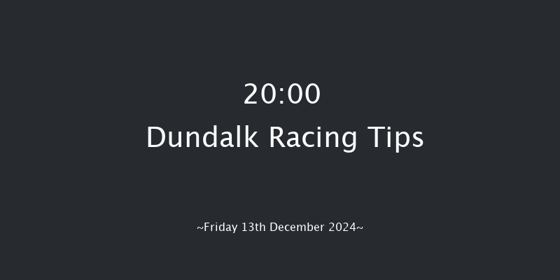 Dundalk  20:00 Handicap 6f Wed 11th Dec 2024