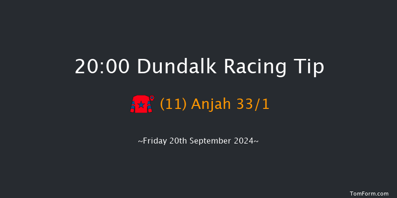 Dundalk  20:00 Handicap 11f Fri 12th Jul 2024