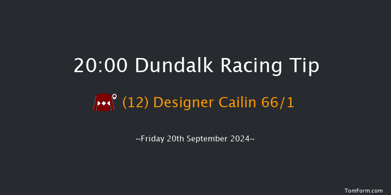 Dundalk  20:00 Handicap 11f Fri 12th Jul 2024