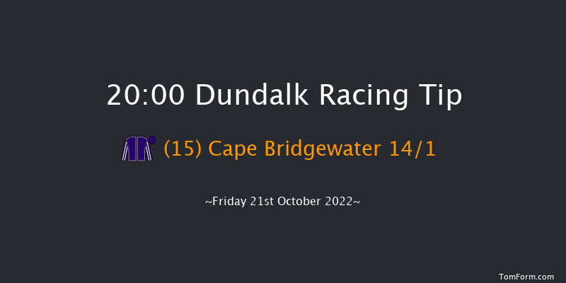 Dundalk 20:00 Maiden 8f Fri 14th Oct 2022