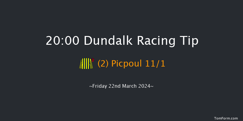 Dundalk  20:00 Handicap 11f Fri 15th Mar 2024