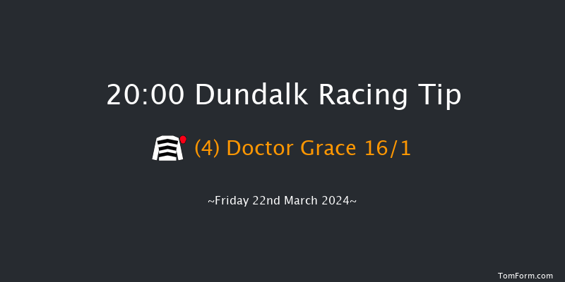 Dundalk  20:00 Handicap 11f Fri 15th Mar 2024