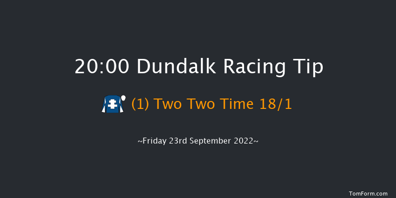 Dundalk 20:00 Handicap 12f Fri 16th Sep 2022