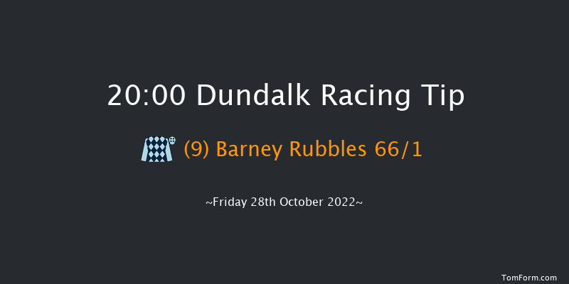 Dundalk 20:00 Handicap 8f Fri 21st Oct 2022