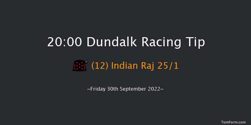 Dundalk 20:00 Handicap 8f Fri 23rd Sep 2022