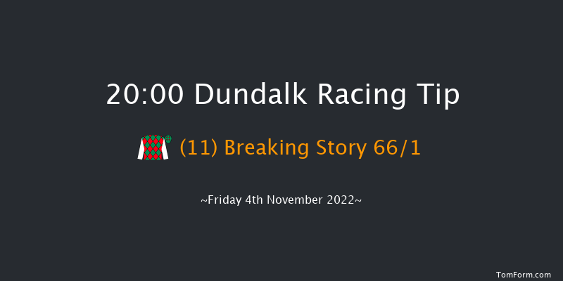 Dundalk 20:00 Handicap 8f Wed 2nd Nov 2022