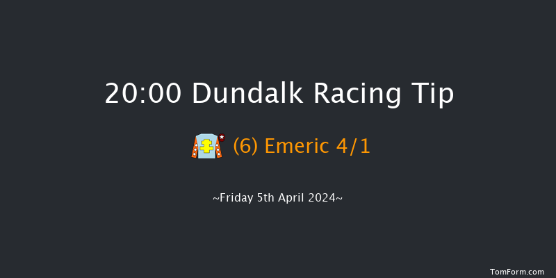 Dundalk  20:00 Handicap 11f Tue 26th Mar 2024