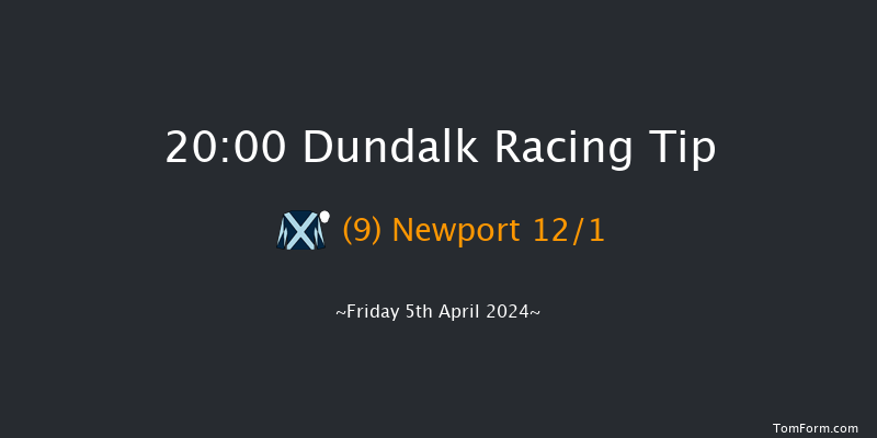 Dundalk  20:00 Handicap 11f Tue 26th Mar 2024