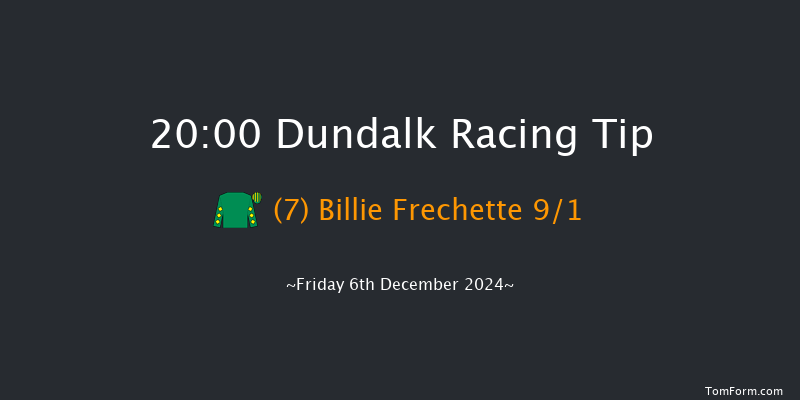 Dundalk  20:00 Handicap 12f Wed 4th Dec 2024