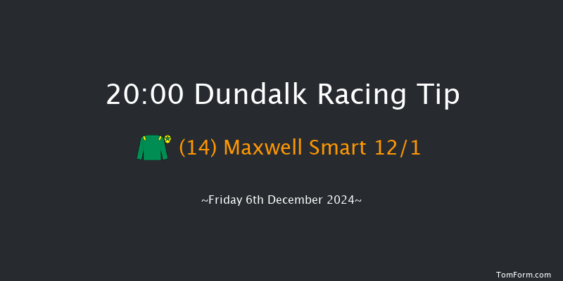 Dundalk  20:00 Handicap 12f Wed 4th Dec 2024