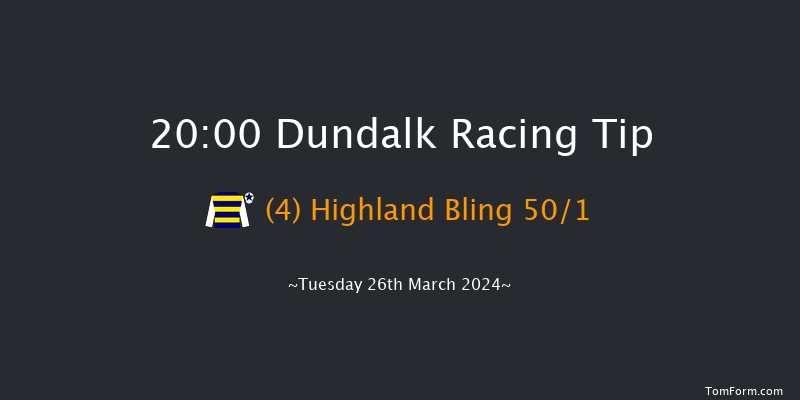 Dundalk  20:00 Maiden 11f Fri 22nd Mar 2024