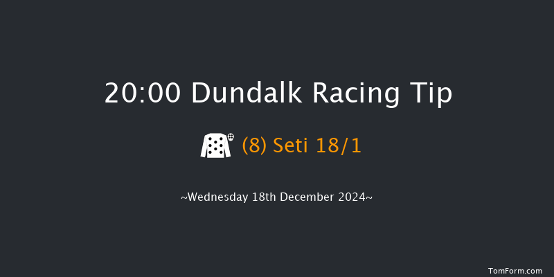 Dundalk  20:00 Handicap 11f Fri 13th Dec 2024