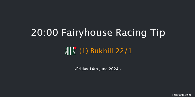 Fairyhouse  20:00 Maiden 12f Fri 7th Jun 2024