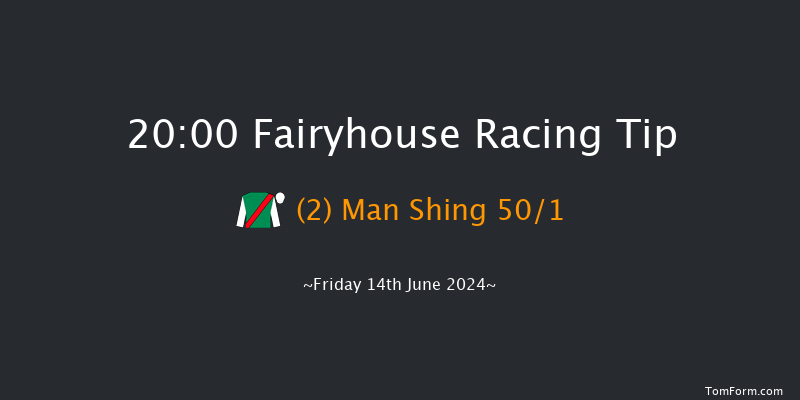 Fairyhouse  20:00 Maiden 12f Fri 7th Jun 2024