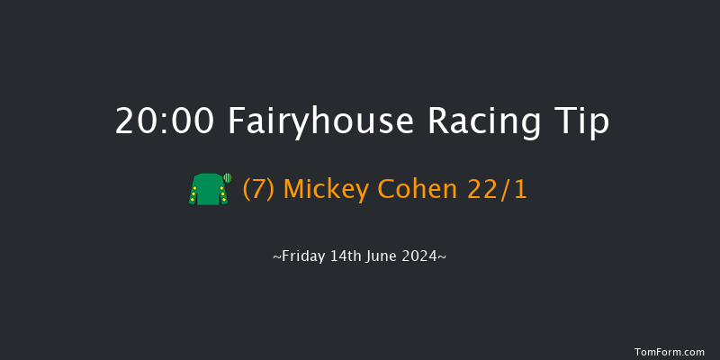 Fairyhouse  20:00 Maiden 12f Fri 7th Jun 2024