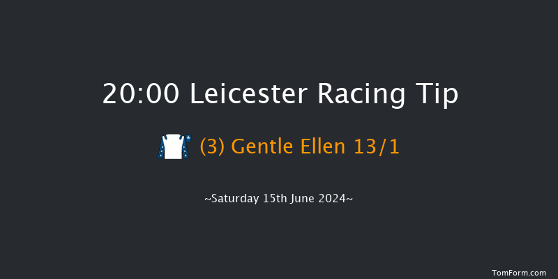 Leicester  20:00 Handicap (Class 5) 6f Tue 4th Jun 2024