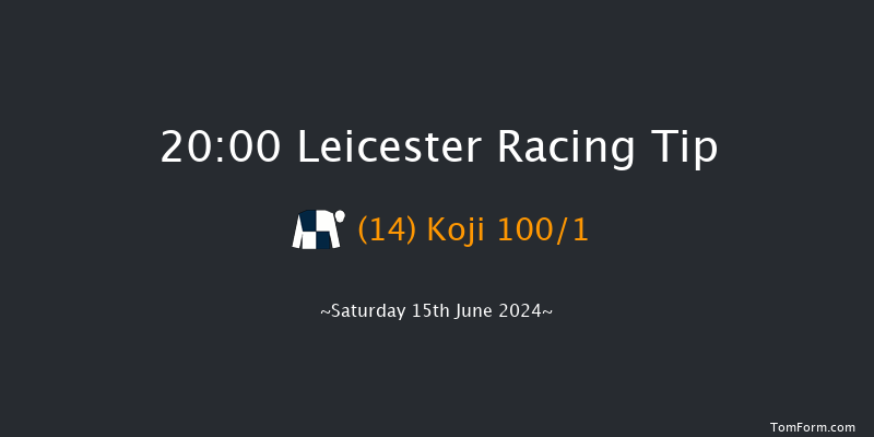 Leicester  20:00 Handicap (Class 5) 6f Tue 4th Jun 2024