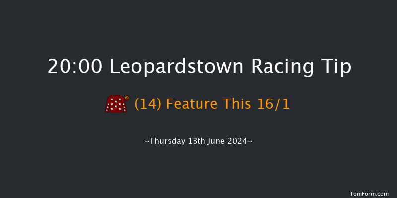 Leopardstown  20:00 Handicap
9f Thu 6th Jun 2024