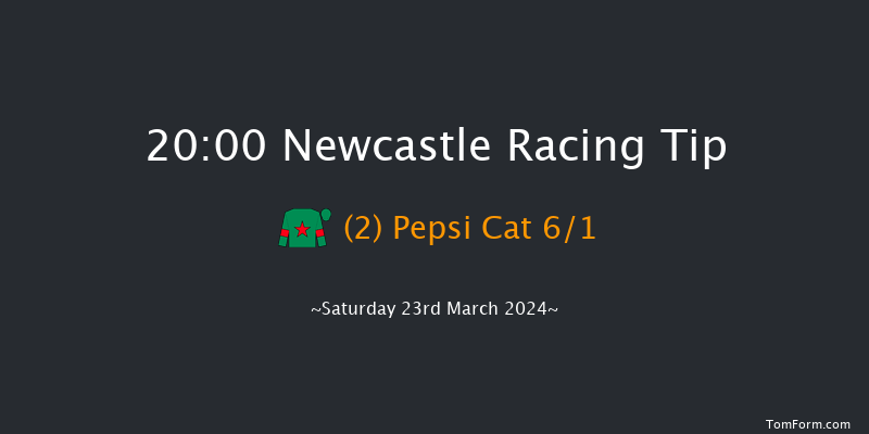 Newcastle  20:00 Handicap (Class 4) 5f Fri 22nd Mar 2024