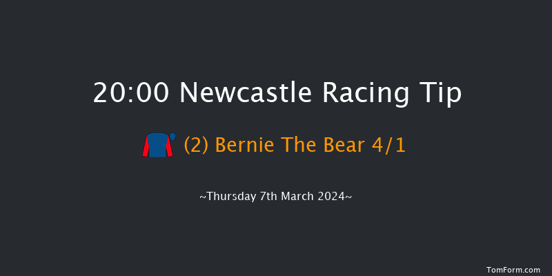 Newcastle  20:00 Handicap (Class 6) 6f Tue 5th Mar 2024