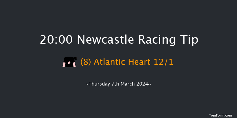 Newcastle  20:00 Handicap (Class 6) 6f Tue 5th Mar 2024