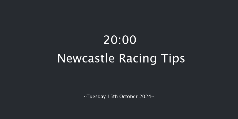 Newcastle  20:00 Handicap (Class 6) 8f Fri 4th Oct 2024