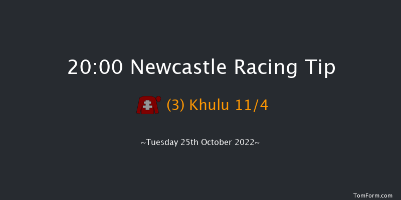 Newcastle 20:00 Handicap (Class 6) 6f Mon 24th Oct 2022