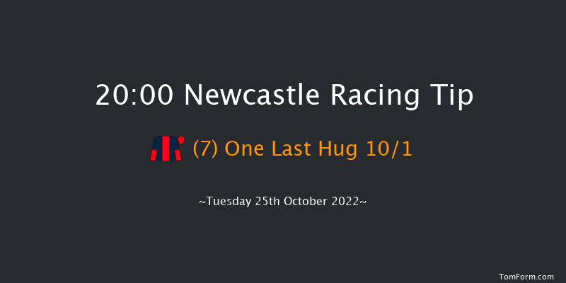 Newcastle 20:00 Handicap (Class 6) 6f Mon 24th Oct 2022