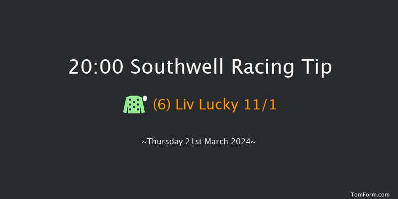 Southwell  20:00 Stakes (Class 6) 6f Wed 20th Mar 2024