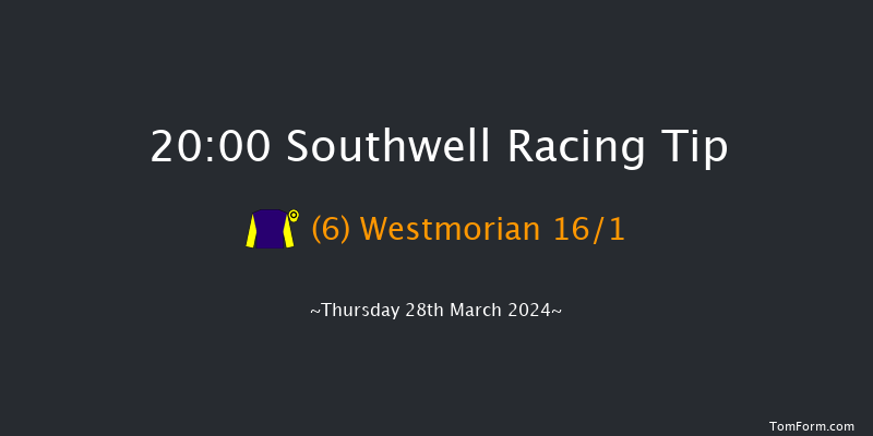 Southwell  20:00 Handicap (Class 4) 6f Tue 26th Mar 2024