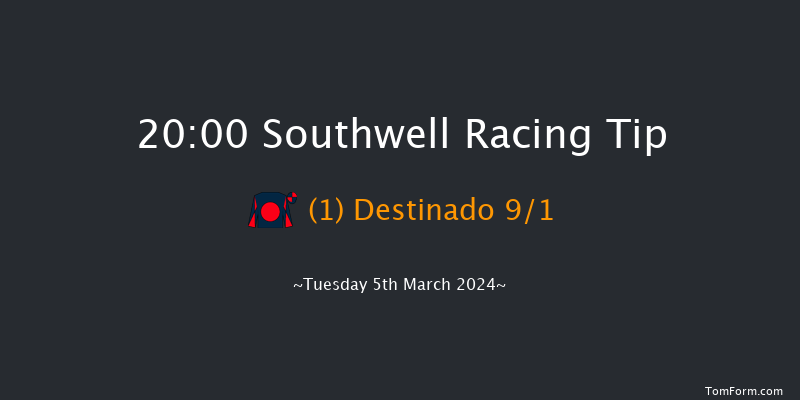 Southwell  20:00 Handicap
(Class 6) 14f Mon 4th Mar 2024