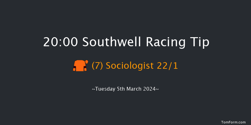 Southwell  20:00 Handicap
(Class 6) 14f Mon 4th Mar 2024