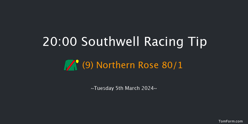 Southwell  20:00 Handicap
(Class 6) 14f Mon 4th Mar 2024