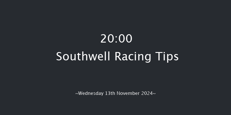 Southwell  20:00 Handicap (Class 6) 6f Tue 12th Nov 2024