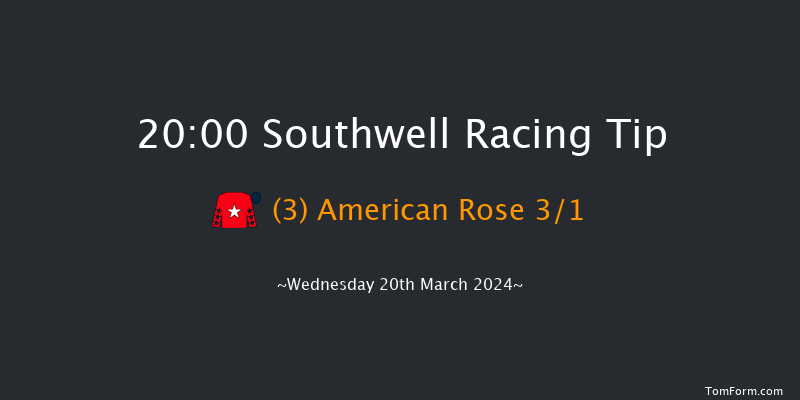 Southwell  20:00 Handicap (Class 6) 6f Mon 18th Mar 2024