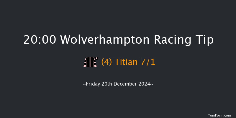 Wolverhampton  20:00 Handicap (Class 4) 10f Mon 16th Dec 2024