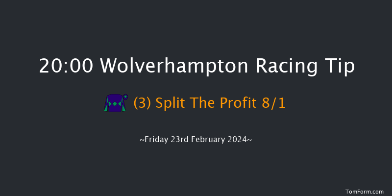 Wolverhampton  20:00 Handicap
(Class 5) 6f Mon 19th Feb 2024