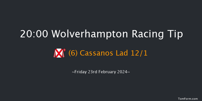 Wolverhampton  20:00 Handicap
(Class 5) 6f Mon 19th Feb 2024