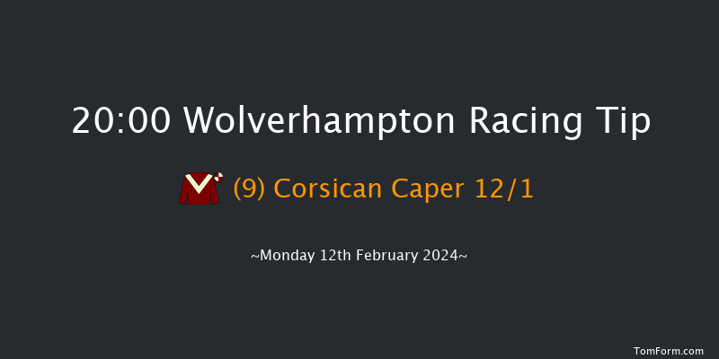 Wolverhampton  20:00 Stakes (Class 6) 12f Sat 10th Feb 2024