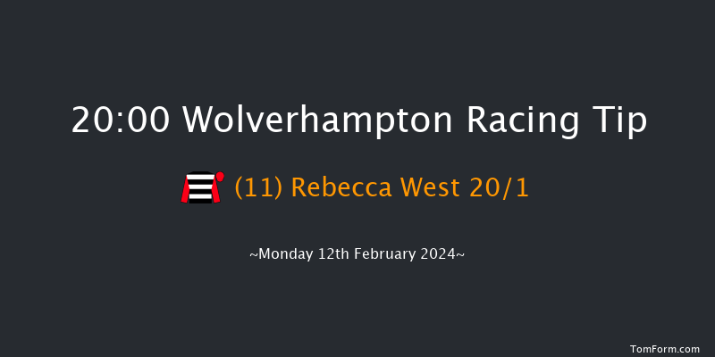 Wolverhampton  20:00 Stakes (Class 6) 12f Sat 10th Feb 2024