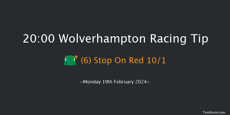 Wolverhampton  20:00 Handicap (Class 6) 7f Sat 17th Feb 2024