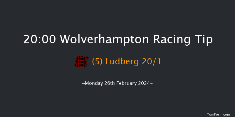 Wolverhampton  20:00 Handicap (Class 6) 12f Fri 23rd Feb 2024