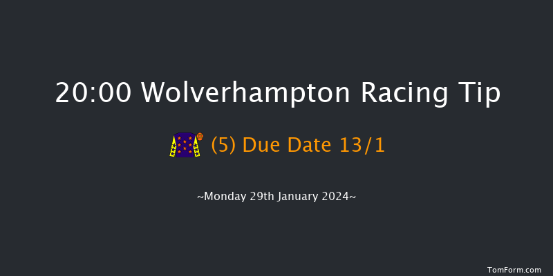 Wolverhampton  20:00 Handicap (Class 6) 6f Fri 26th Jan 2024