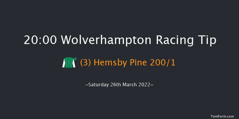 Wolverhampton 20:00 Maiden (Class 5) 5f Sat 19th Mar 2022