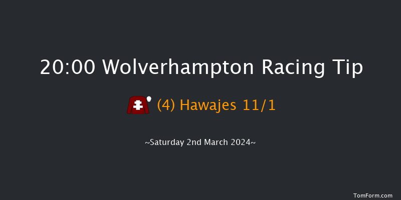 Wolverhampton  20:00 Stakes (Class 6) 7f Mon 26th Feb 2024