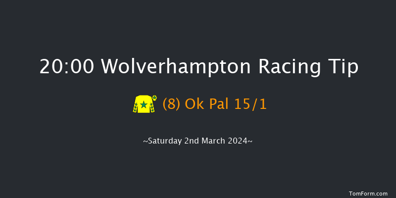 Wolverhampton  20:00 Stakes (Class 6) 7f Mon 26th Feb 2024