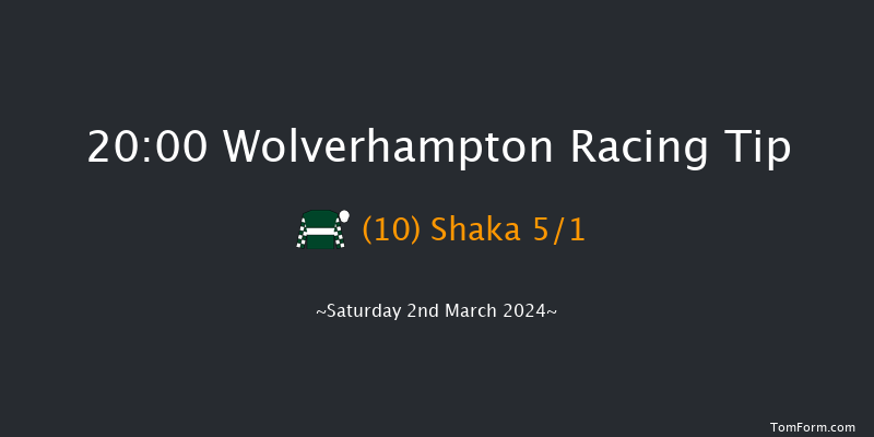 Wolverhampton  20:00 Stakes (Class 6) 7f Mon 26th Feb 2024