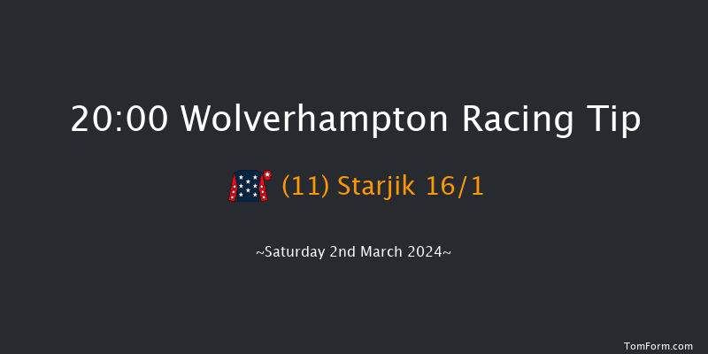 Wolverhampton  20:00 Stakes (Class 6) 7f Mon 26th Feb 2024